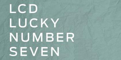 Lucky Number 7: LCD's 7th Birthday!