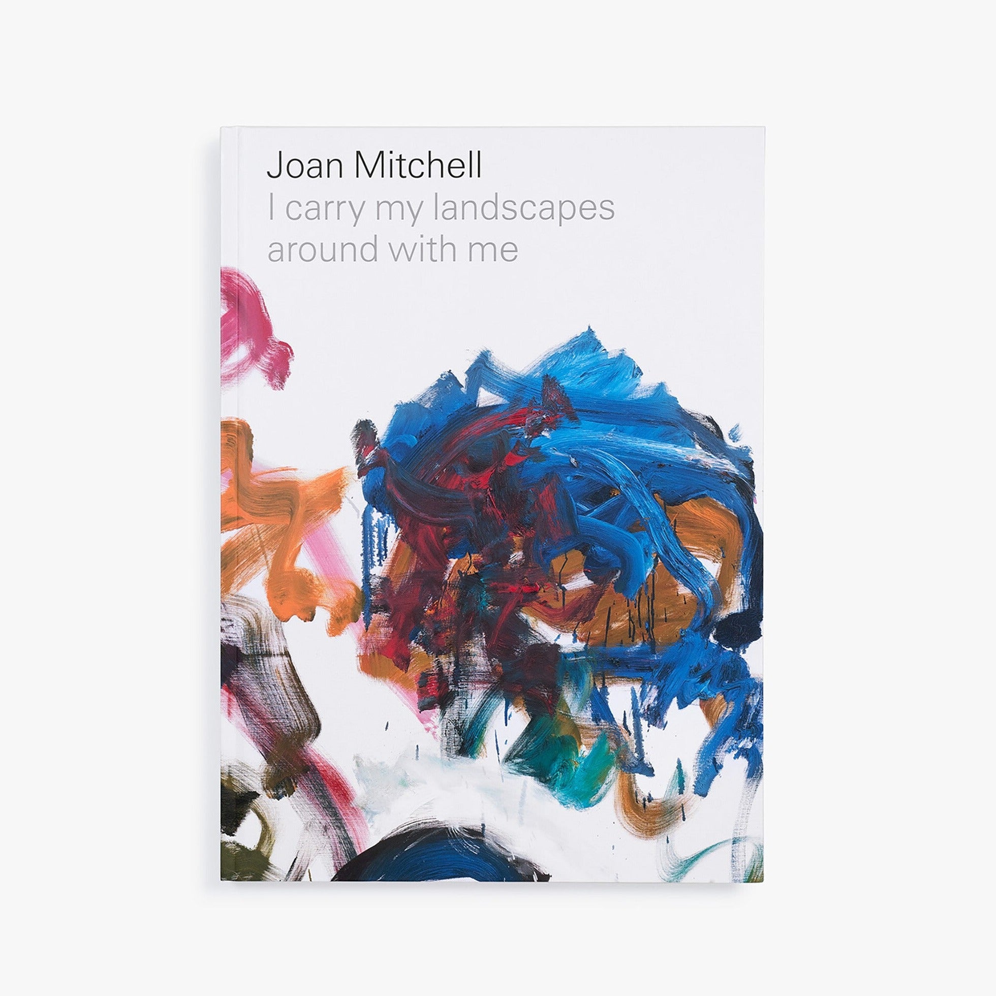 Front flat photo of the Joan mitchell: i carry my landscapes around with me. 