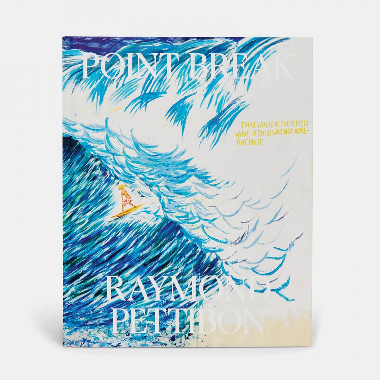 Raymond Pettibon - Point Break cover featuring a painting of a surfer riding immense blue waves.